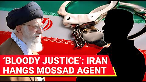 Iran PUNISHES Mossad, Executes Agent For Leaking Intel Amid Raging War Against Israel