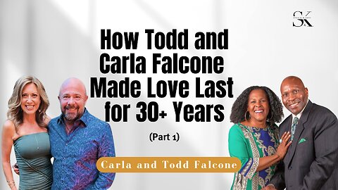 How Todd and Carla Falcone Made Love Last for 30+ Years Part 1