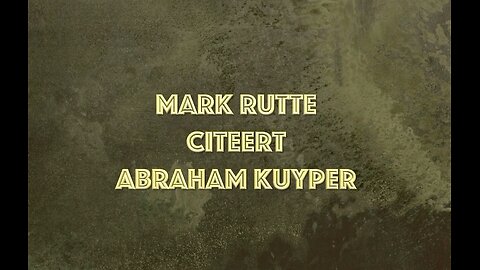 Mark Rutte citeert Abraham Kuyper