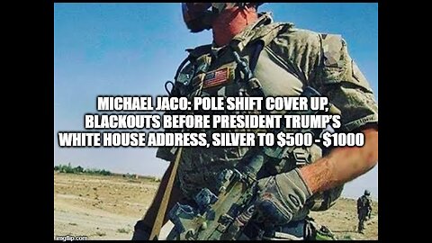 Michael Jaco: Pole Shift Cover Up, Blackouts, Silver to $500 - $1000