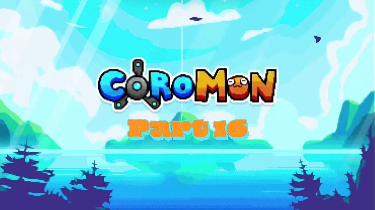 Coromon Part 16