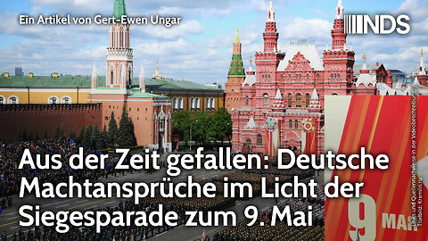 Aus der Zeit gefallen: Deutsche Machtansprüche im Licht der Siegesparade zum 9. Mai | Ungar NDS
