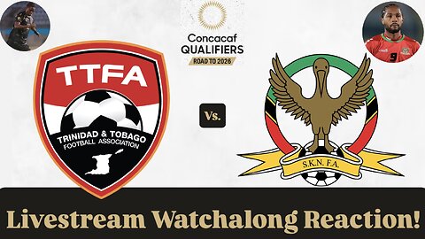 Trinidad & Tobago Vs. St. Kitts & Nevis 2026 CONCACAF World Cup Qualifying Round 2 Live Watchalong