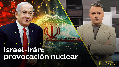 Israel-Irán: provocación nuclear