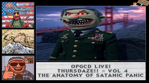 OpGCD Live! Thursdaze!! - "The Anatomy of Satanic Panic" - Vol. 4 - FREE PATREON PREVIEW