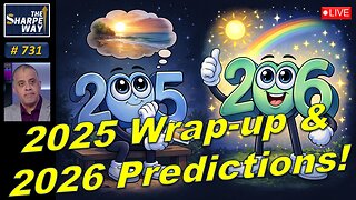 Sharpe Way No. 731! 2025 Wrap-Up & 2026 Predictions! LIVE Discussion!
