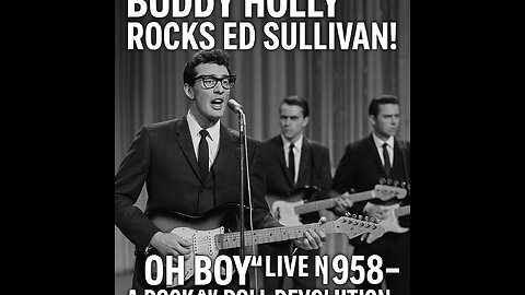 Buddy Holly On Ed Sullivan! ‘Oh Boy’ Live in 1958 – Portrait Format