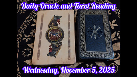 Daily Oracle and Tarot Reading: Wednesday, November 5, 2025