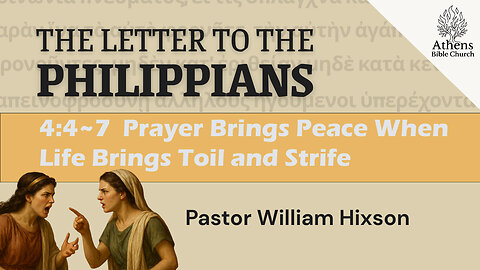 Prayer Brings Peace in All Situations | Philippians 4:4-7 | Athens Bible Church