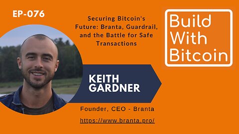 Securing Bitcoin's Future: Keith Gardner on Branta, Guardrail, and the Battle for Safe Transactions