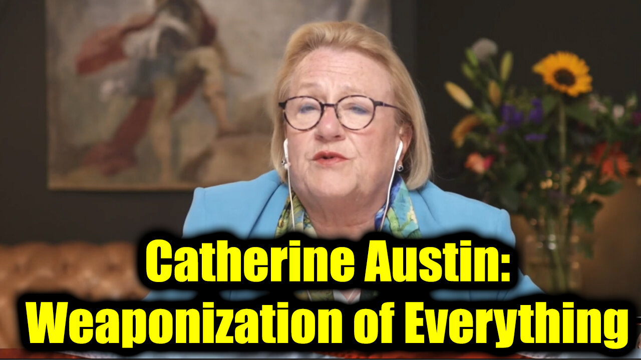 CatherineAustin: Weaponization of Everything