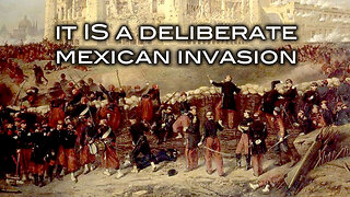 It IS A Deliberate Mexican Invasion