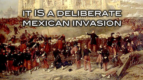 It IS A Deliberate Mexican Invasion