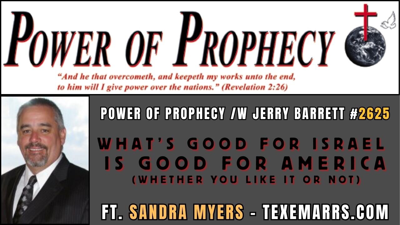 Power of Prophecy #2625 /w Jerry Barrett - What’s Good for Israel is Good for America #jerrybarrett