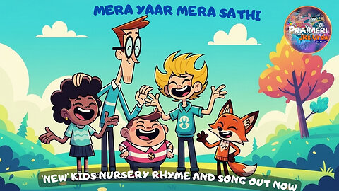 Mera Yaar Mera Sathi | Friends hain toh sb hai | 'NEW' Kids Nursery Rhyme and Song OUT NOW!!!