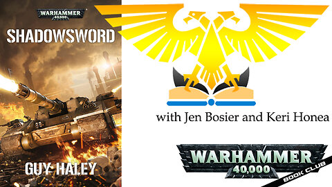 WH40k Book Club Episode #158 - Shadowsword by Guy Haley