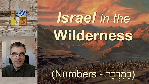 A14b - Israel in the Wilderness (Numbers)