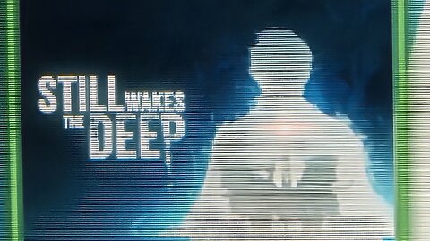 Still wakes the deep part 2