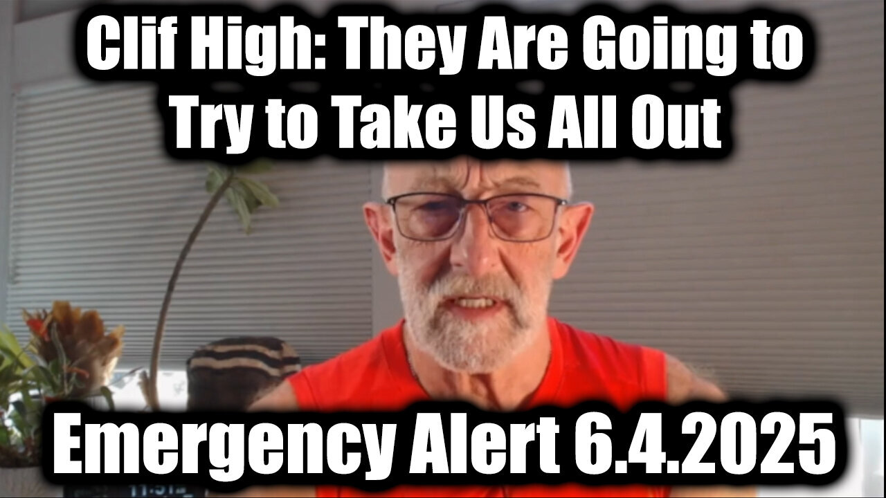 Clif High Emergency Alert 6.425 - They Are Going to Try to Take Us All Out!