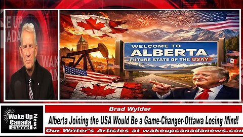 WUCN-Epi#590-Alberta Joining the USA Would Be a Game-Changer — And Ottawa Is Losing Its Mind!