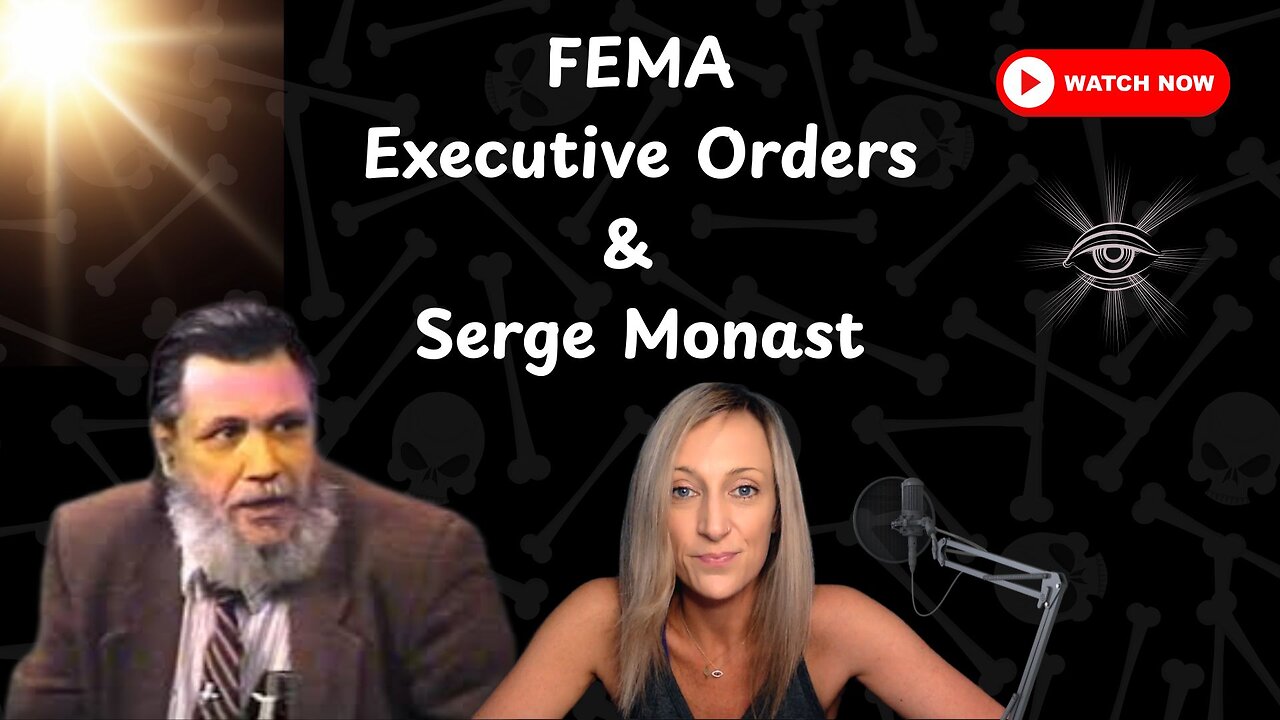 FEMA, Executive Orders, & Serge Monast