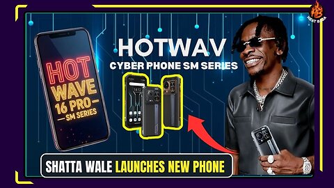 Shatta Wale announces himself as brand ambassador and part owner of Chinese phone brand Hotwav.