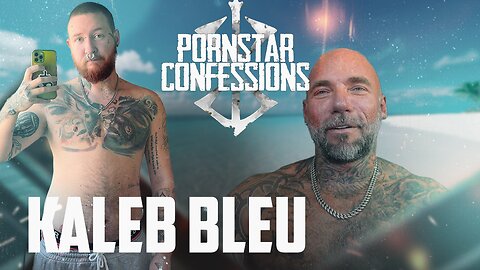 Porn Star Confessions - Kaleb Bleu (Episode 123)
