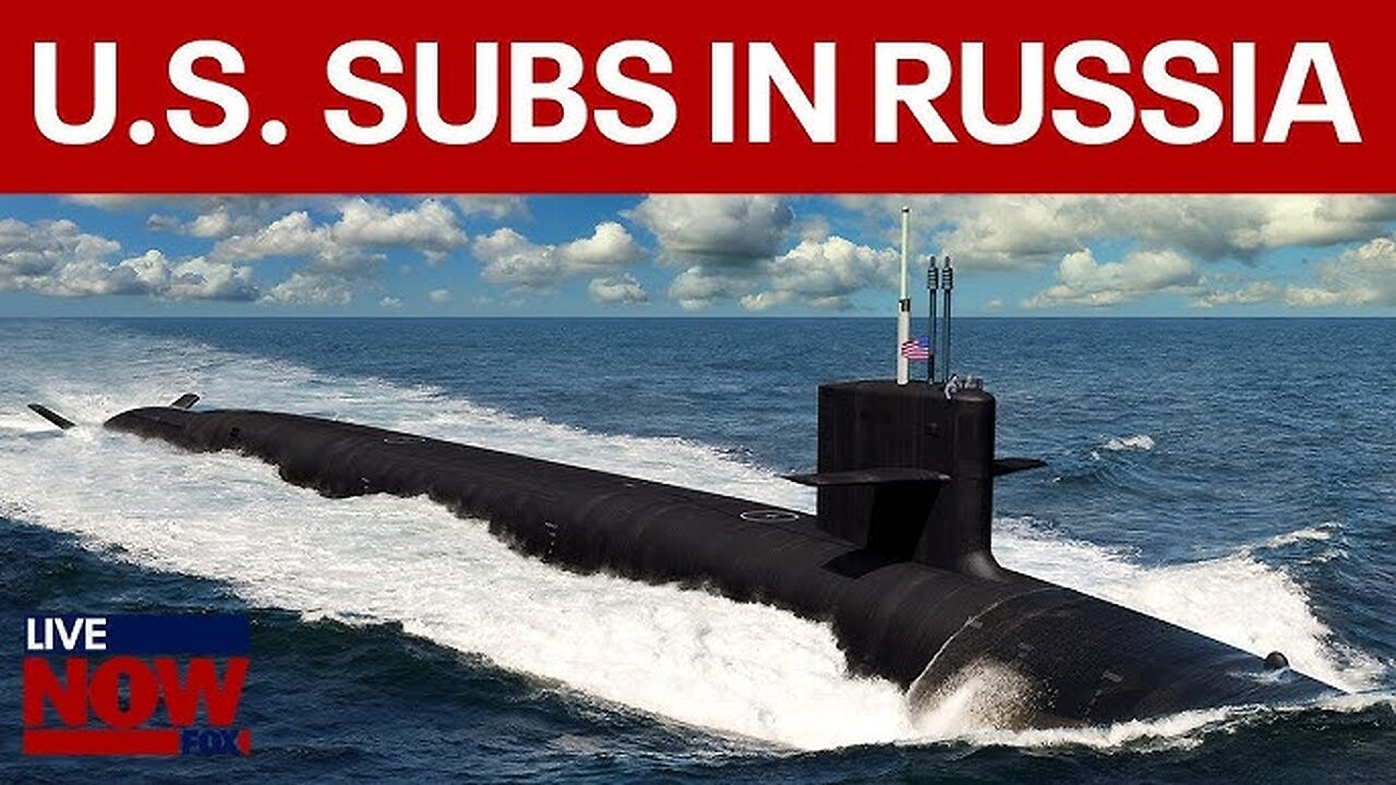 President Trump Orders Nuclear Submarines Positioned Near Russia in Face of Medvedev Threats