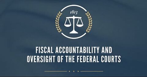 Fiscal Accountability and Oversight of the Federal Courts