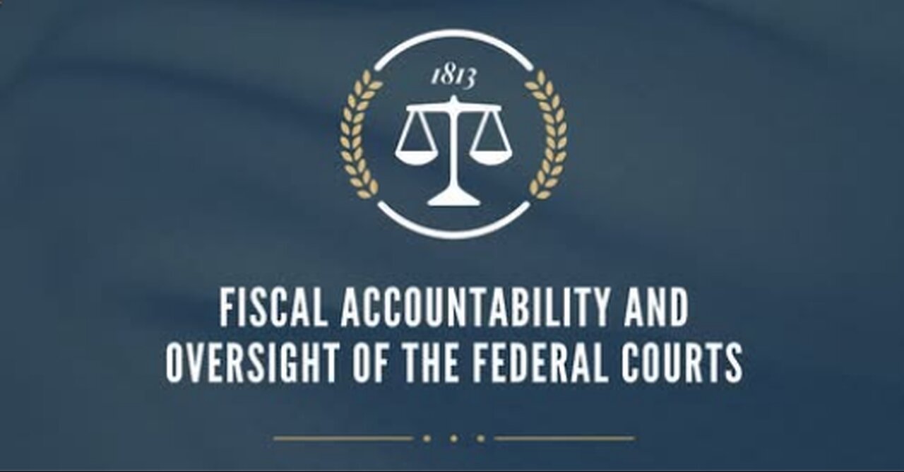 Fiscal Accountability and Oversight of the Federal Courts