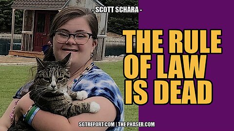 THE RULE OF LAW IS DEAD -- Scott Schara