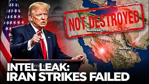 Exclusive: US Strikes on Iran Did NOT Destroy Nuclear Sites – Intel Leak Explained
