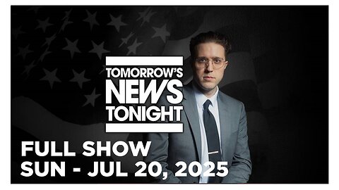 TOMORROWS NEWS TONIGHT [FULL] Sunday 7/20/25 • DNI Gabbard To Release More Obama Russiagate Files