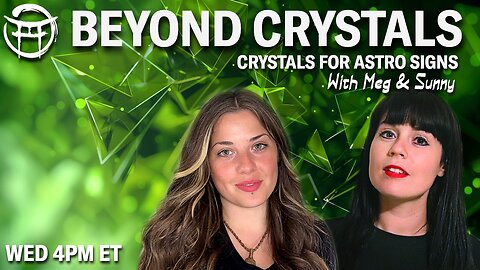 💎 BEYOND CRYSTALS with MEG & SUNNY! - JUNE 4, 2025