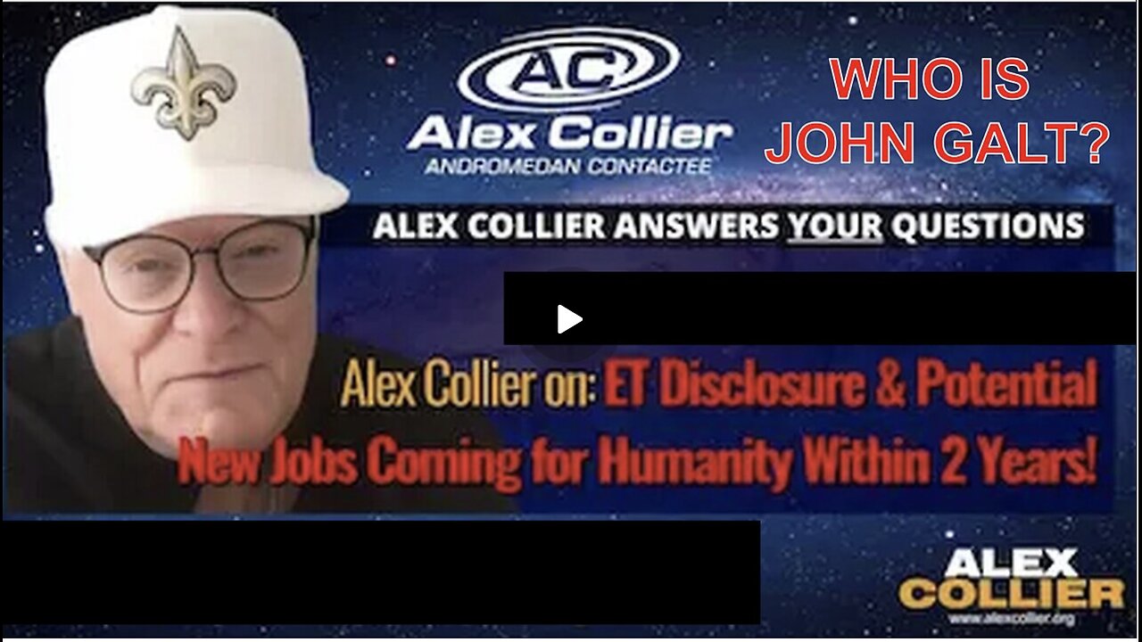 Alex Collier on ET Disclosure & Potential New Jobs Coming 4Humanity Within 2 YRS. WHO IS JOHN GALT