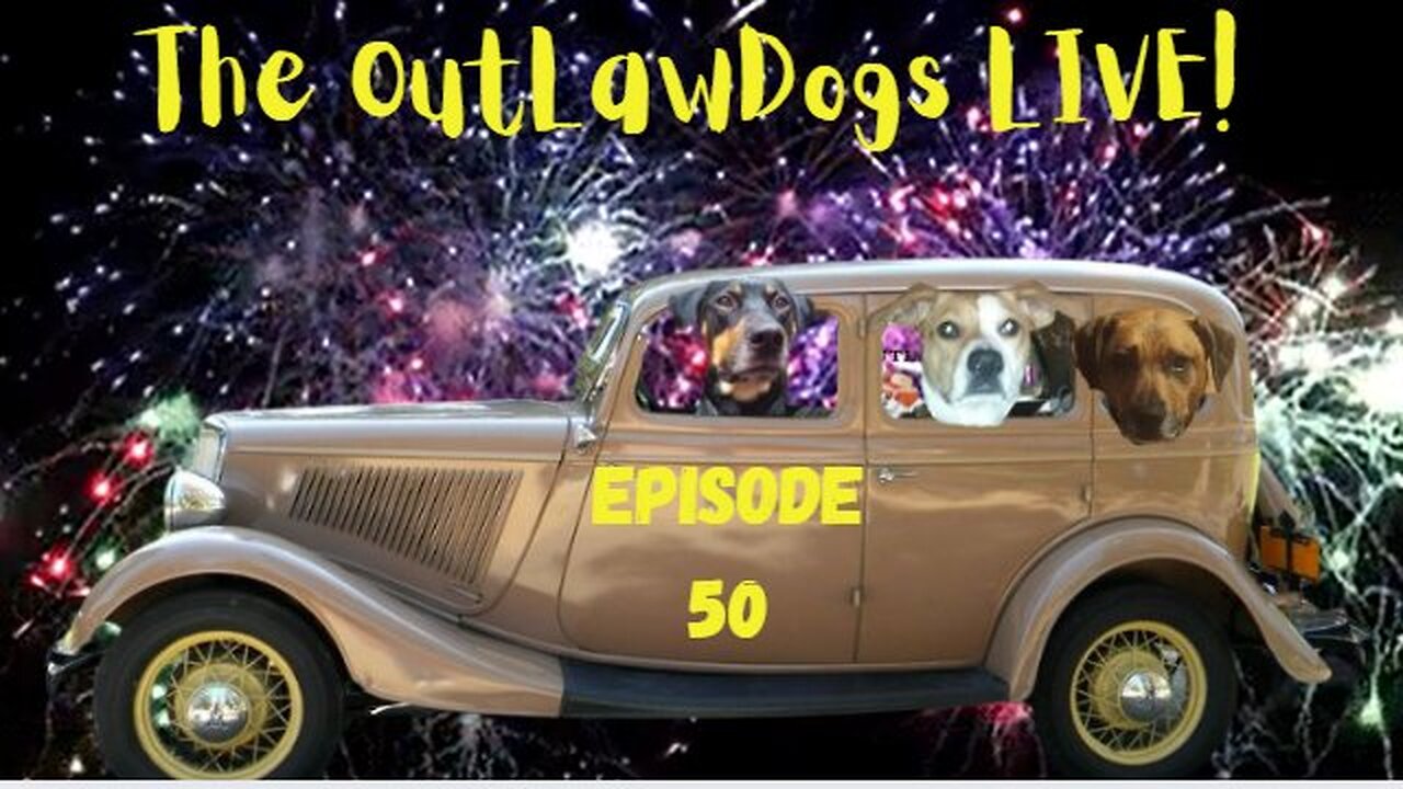 The OutLawDogs LIVE!- EPISODE 50