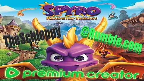 ✨TheSchleppy✨SPYRO THE DRAGON PREMIUM STREAM!