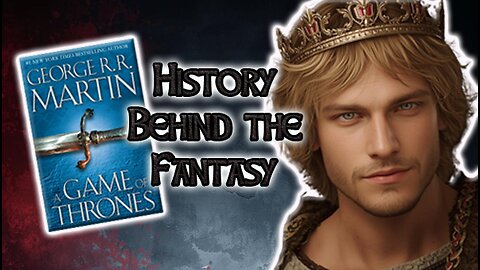 5 REAL Historical Events the Inspired Game of Thrones!
