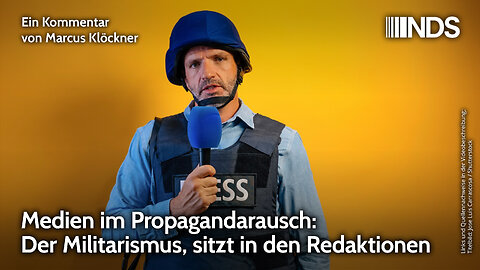 Medien im Propagandarausch: Der Militarismus sitzt in den Redaktionen | Marcus Klöckner NDS-Podcast