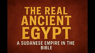 The Real Ancient Egypt: A Sudanese Empire in the Bible