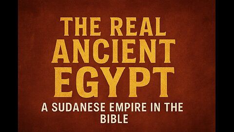 The Real Ancient Egypt: A Sudanese Empire in the Bible