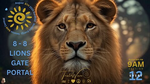 TruthWave : 8 - 8 Lions Gate Portal SunRISE Energy Session - August 8TH 2025