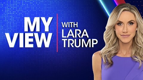 MY VIEW with Lara Trump (Full Episode) March 15, 2025