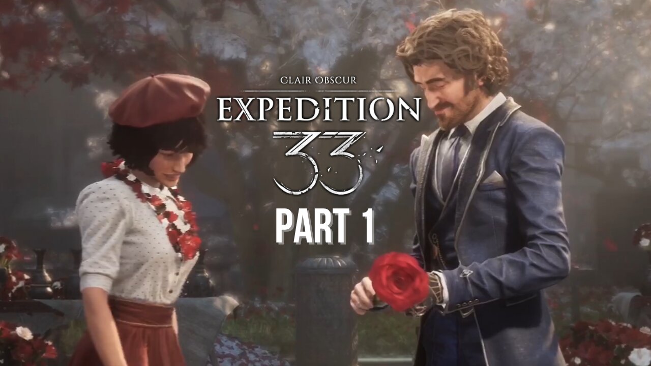 Clair Obscur: Expedition 33 - Part 1