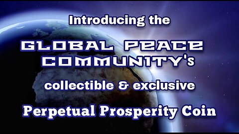 The Awesome Perpetual Prosperity Coin of Global Peace Community