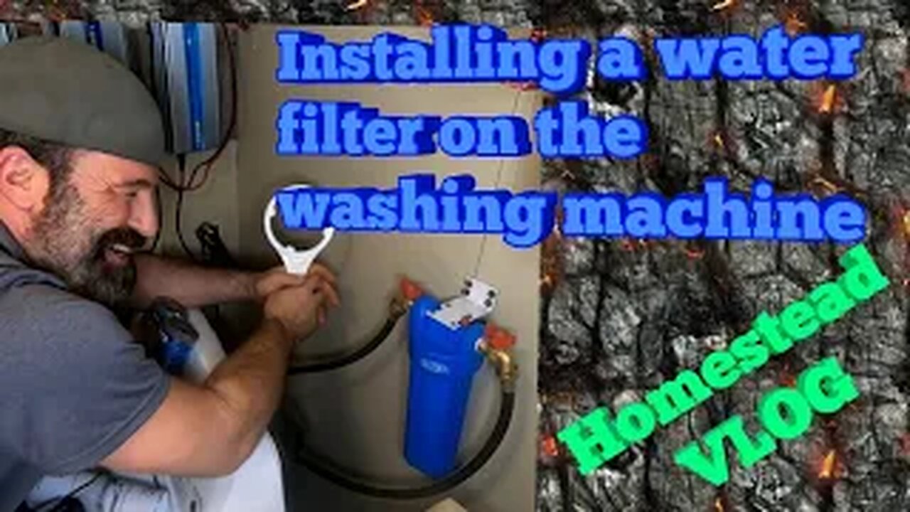 Installing Water Filter On Washing Machine homestead vlog