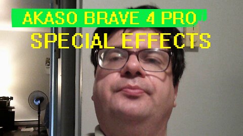 Akaso Brave 4 Pro special effects