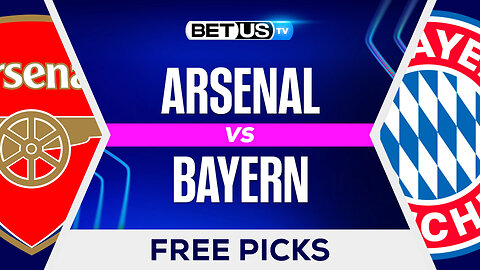 Arsenal vs Bayern | Champions League Game Preview