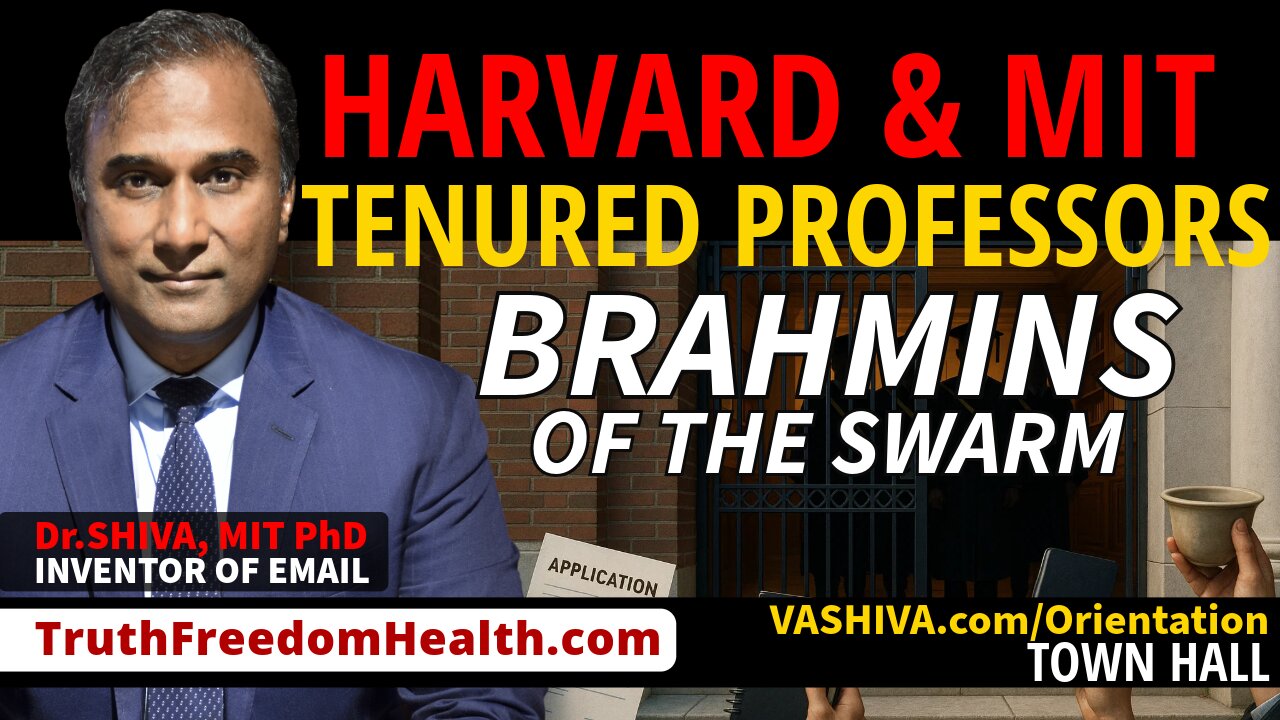 Dr.SHIVA™ LIVE: Harvard & MIT Tenured Professors Brahmins of the SWARM