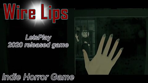 Wire Lips - Spooky Indie Horror Game | Letsplay